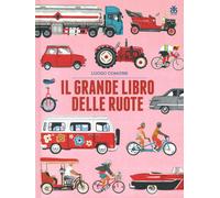 Libri Luogo Comune - Il Grande Libro Delle Ruote. Ediz. A Colori