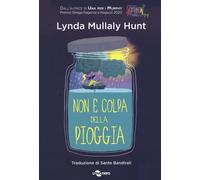 Libri Hunt Lynda Mullaly - Non E Colpa Della Pioggia
