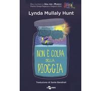 Libri Hunt Lynda Mullaly - Non E Colpa Della Pioggia