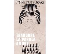 Libri Lynne Kutsukake - Tradurre La Parola Amore
