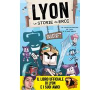 Le storie da eroi - Lyon