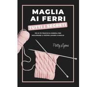 Libri Lyons Patty - Maglia Ai Ferri. Tutti I Segreti
