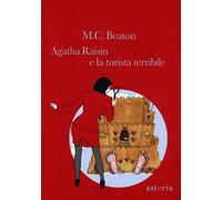 Libri M. C. Beaton - Agatha Raisin e la turista terribile - 2013