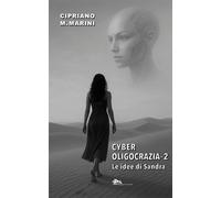 Libri M. Marini Cipriano - Cyber Oligocrazia. Le Idee Di Sandra. Vol. 2