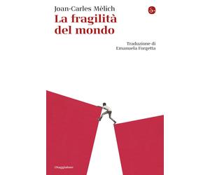 Libri MÃ¨lich Joan-Carles - La Fragilita Del Mondo