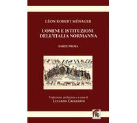 Libri MÃ©nager LÃ©on Robert - Uomini E Istituzioni Dell'italia Normanna #01