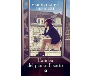 Libri MÃ©riguet Marie-Haude - L' Amica Del Piano Di Sotto