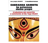 Gheranda samhita. La scienza dello yoga