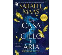 Libri Maas Sarah J. - La Casa Di Cielo E Aria. Crescent City #02
