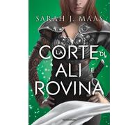 Libri Maas Sarah J. - La Corte Di Ali E Rovina
