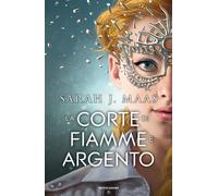 Libri Maas Sarah J. - La Corte Di Fiamme E Argento