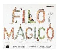 Libri Mac Barnett - Filo Magico. Ediz. A Colori