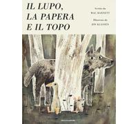 Libri Mac Barnett - Il Lupo, La Papera E Il Topo. Ediz. A Colori