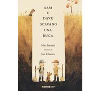 Sam e Dave scavano una buca. Ediz. a colori