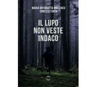 Libri Macciocu Maria Antonietta / Torta Ernesto - Il Lupo Non Veste Indaco