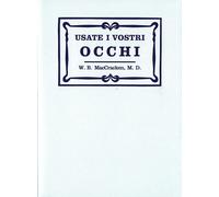 Libri MacCracken William B. - Usate I Vostri Occhi. La Mente Subconscia E La Cur