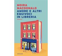 Libri MacDonald Moira - Amore E Altri Equivoci In Libreria