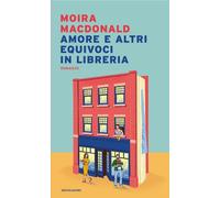 Libri MacDonald Moira - Amore E Altri Equivoci In Libreria
