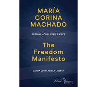 Libri Machado María Corina - The Freedom Manifesto. La Mia Lotta Per La Liberta