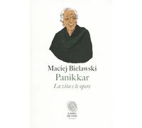 Panikkar. La vita e le opere