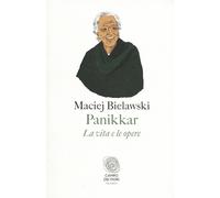 Panikkar. La vita e le opere