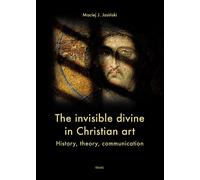 Libri Maciej Jan Jasinski - The Invisible Divine In Christian Art. History, Theo