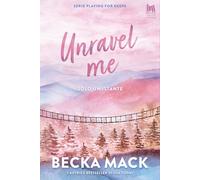 Libri Mack Becka - Unravel Me. Solo Un Istante