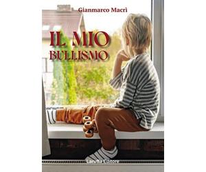 Libri MacrÃ¬ Gianmarco - Il Mio Bullismo