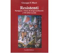 Libri MacrÃ¬ Giuseppe F. - Resistenti. Partigiani, Vittime Di Stragi Nazifascist