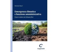 Libri MacrÃ¬ Michele - Emergenza Climatica E Funzione Amministrativa. Il Provved
