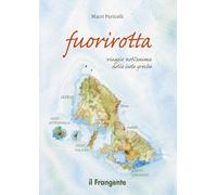 Libri Macri Puricelli - Fuorirotta. Viaggio Nell'anima Delle Isole Greche