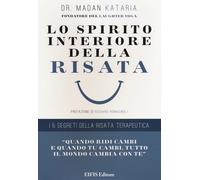 Libri Madan Kataria - Lo Spirito Interiore Della Risata. I 5 Segreti Della Risat
