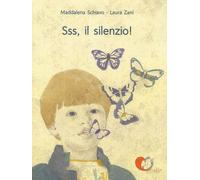 Sss, il silenzio! Ediz. a colori
