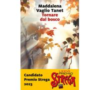 Libri Maddalena Vaglio Tanet - Tornare dal bosco - 2023