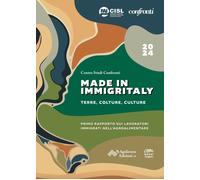 Libri Made In Immigritaly. Terre, Colture, Culture. Primo Rapporto Sui Lavorator