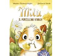 Libri Madlen Ottenschläger - Milù il porcellino d'India - 2023
