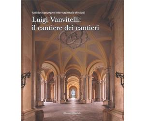 Libri Maffei Tiziana / Raffaele Orlando - Luigi Vanvitelli: Il Cantiere Dei Cant