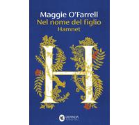 Libri Maggie O'Farrell - Nel Nome Del Figlio. Hamnet