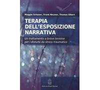 Terapia dell'esposizione narrativa. Un trattamento a breve termine per i disturbi da stress traumatico