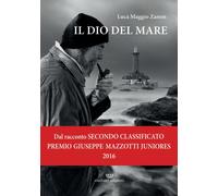 Libri Maggio Zanon Luca - Il Dio Del Mare