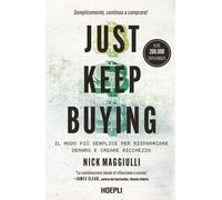 Just keep buying. ll modo più semplice per risparmiare denaro e creare ricchezza