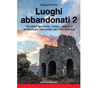 Libri Maggy Bettolla - Luoghi Abbandonati 2