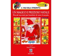 Libri Magico E Prezioso Natale. Piccoli Racconti Per Bambini Di Tutto Il Mondo (