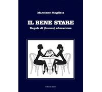 Magliola Marziano – Il bene stare – 2018 (I fuoricollana)