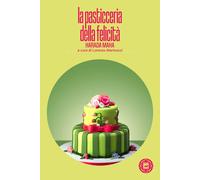 Libri Maha Harada - La pasticceria della felicità - 2022