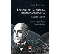 Libri Mahan Alfred Thayer - Lezioni Della Guerra Ispano-Americana. E Altri Scrit