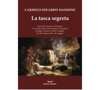 Libri Maimone Carmelo Eduardo - La Tasca Segreta. Storie Dal Cammino Di Santiago