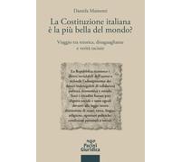 Libri Mainenti Daniela - La Costituzione Italiana E' La Piu Bella Del Mondo? Via