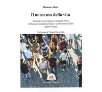 Libri Maio Mimmo - Il Nonsenso Della Vita. Studi Che Coinvolgono L'umanita Inter