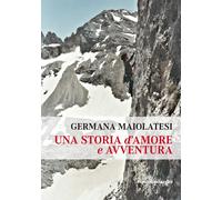 Libri Maiolatesi Germana - Una Storia D'amore E Avventura
